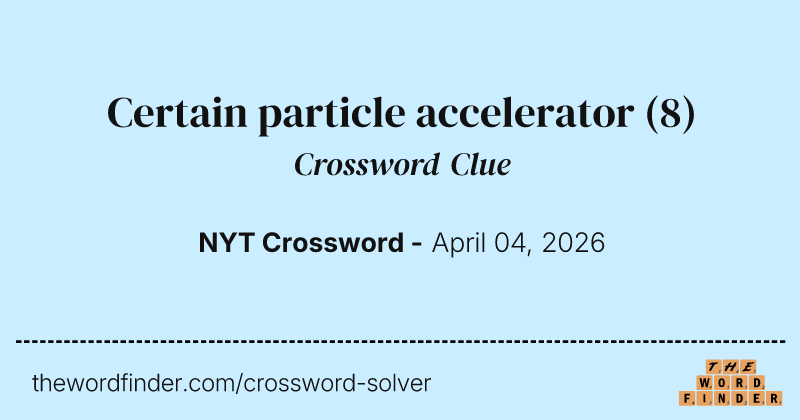 Certain particle accelerator crossword clue image