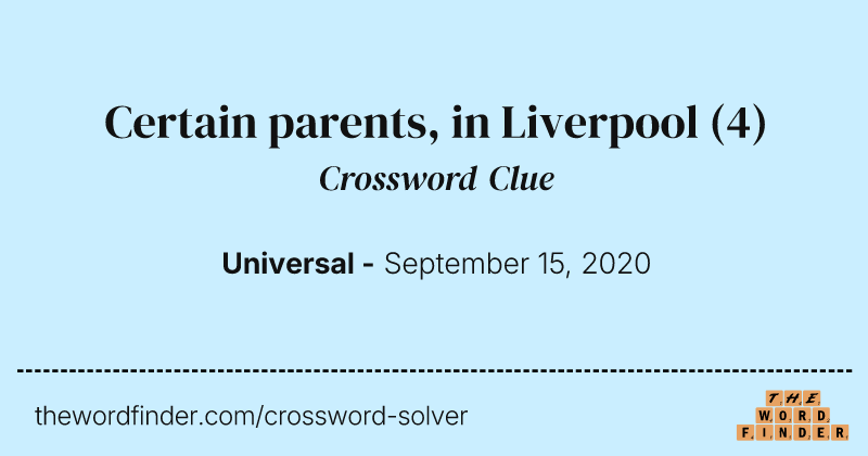 Certain parents, in Liverpool crossword clue image