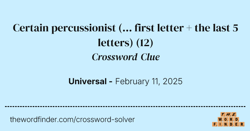 Certain percussionist (... first letter + the last 5 letters) crossword clue image