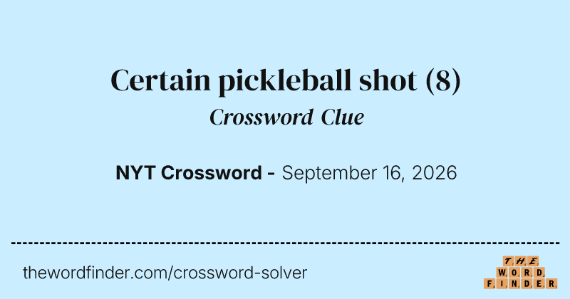Certain pickleball shot crossword clue image