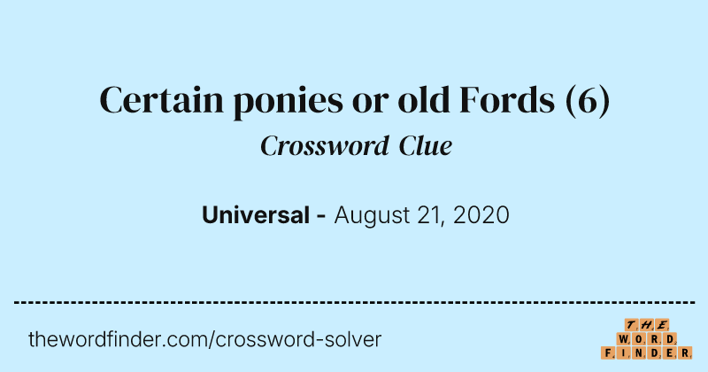 Certain ponies or old Fords crossword clue image