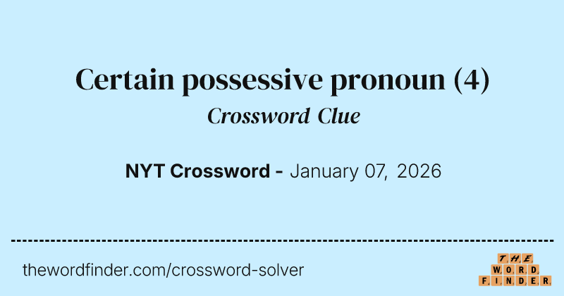 Certain possessive pronoun crossword clue image