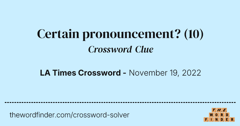 Certain pronouncement? crossword clue image