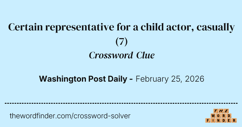 Certain representative for a child actor, casually crossword clue image