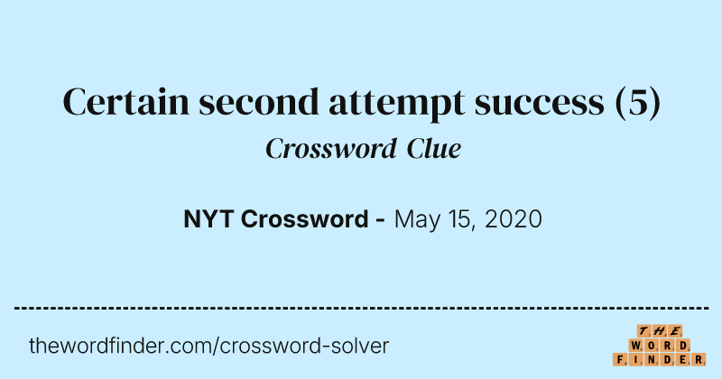 Certain second attempt success crossword clue image