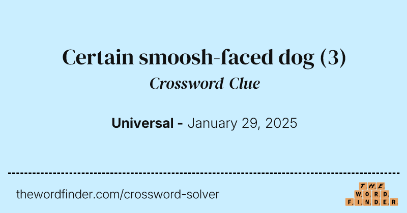 Certain smoosh-faced dog crossword clue image