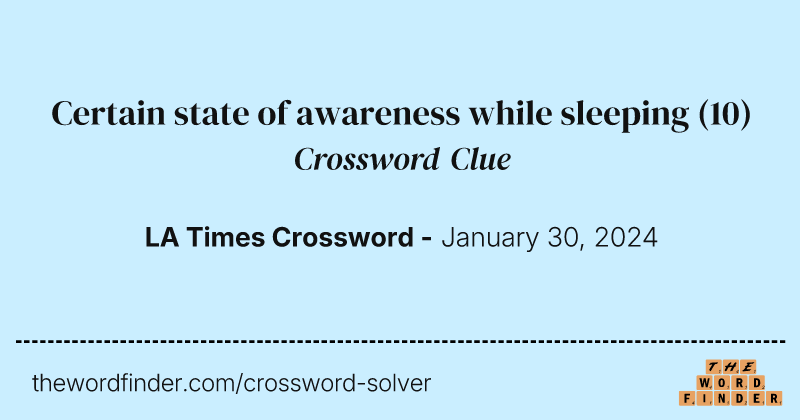Certain state of awareness while sleeping crossword clue image
