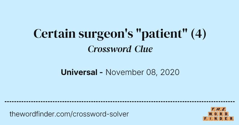 Certain surgeon's "patient" crossword clue image