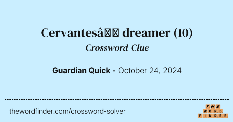 Cervantes’ dreamer crossword clue image