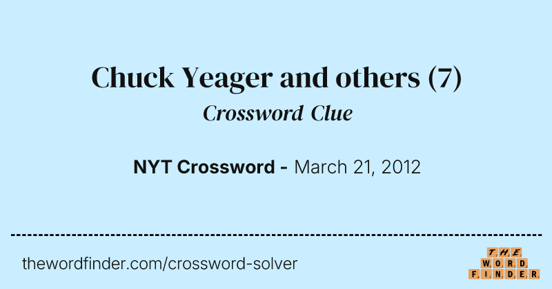 Chuck Yeager and others crossword clue image