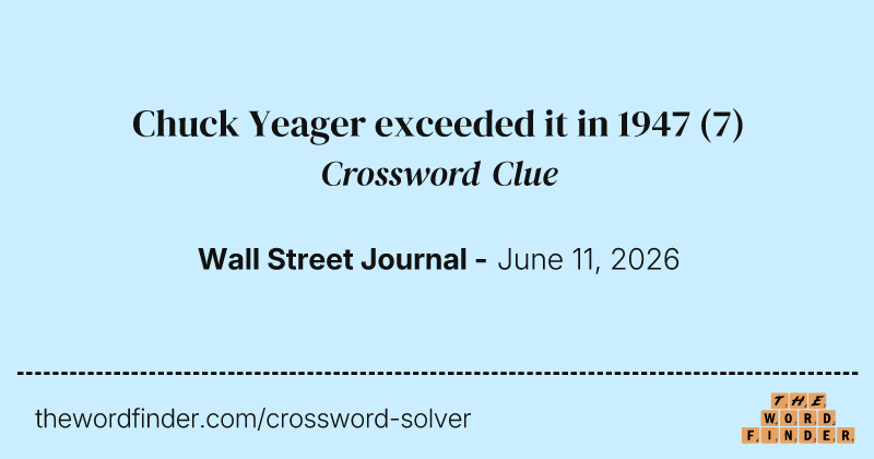 Chuck Yeager exceeded it in 1947 crossword clue image