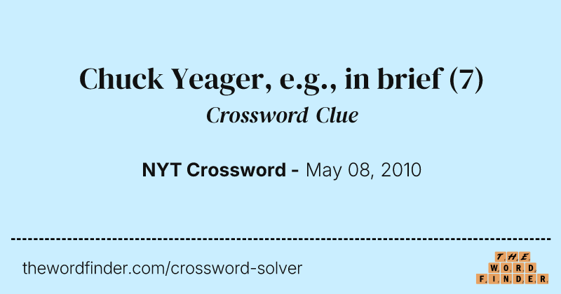 Chuck Yeager, e.g., in brief crossword clue image