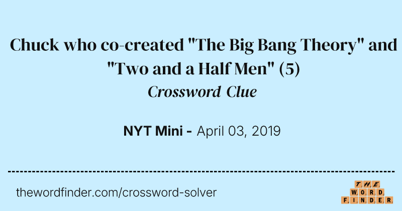 Chuck who co-created "The Big Bang Theory" and "Two and a Half Men" crossword clue image