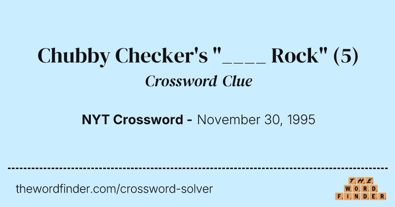 Chubby Checker's "____ Rock" crossword clue image