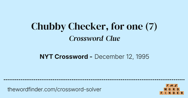 Chubby Checker, for one crossword clue image