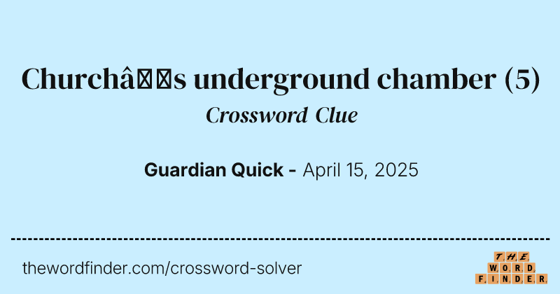 Church’s underground chamber crossword clue image