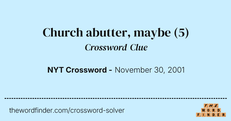 Church abutter, maybe crossword clue image