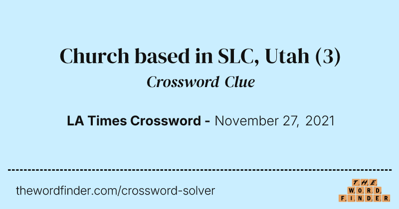 Church based in SLC, Utah crossword clue image