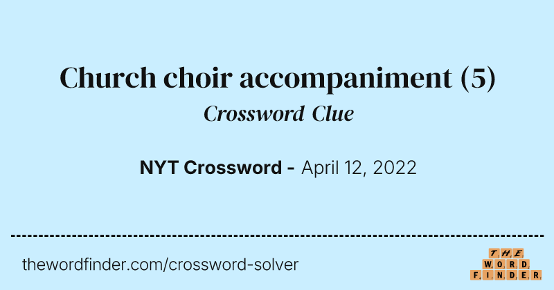 Church choir accompaniment crossword clue image