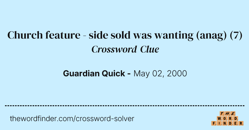 Church feature - side sold was wanting (anag) crossword clue image