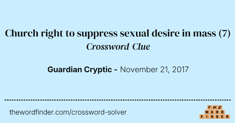 Church right to suppress sexual desire in mass crossword clue image