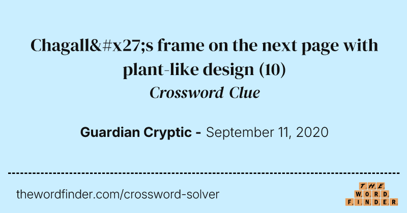 Chagall's frame on the next page with plant-like design crossword clue image