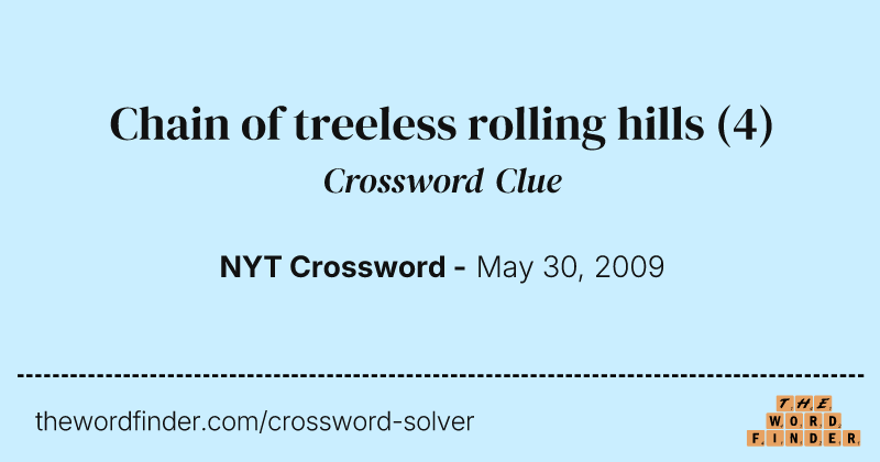 Chain of treeless rolling hills crossword clue image