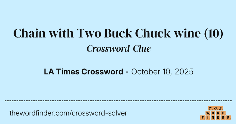 Chain with Two Buck Chuck wine crossword clue image