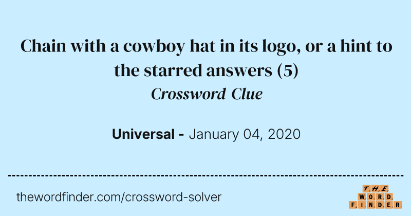 Chain with a cowboy hat in its logo, or a hint to the starred answers crossword clue image