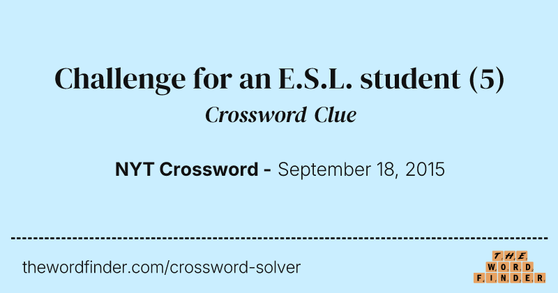 Challenge for an E.S.L. student crossword clue image