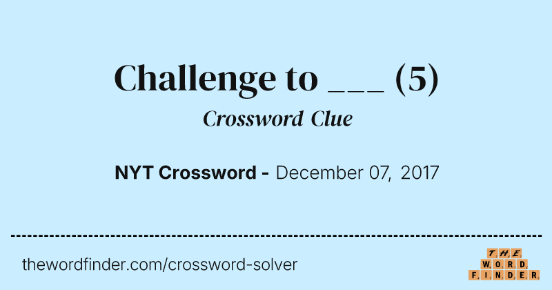 Challenge to ___ crossword clue image