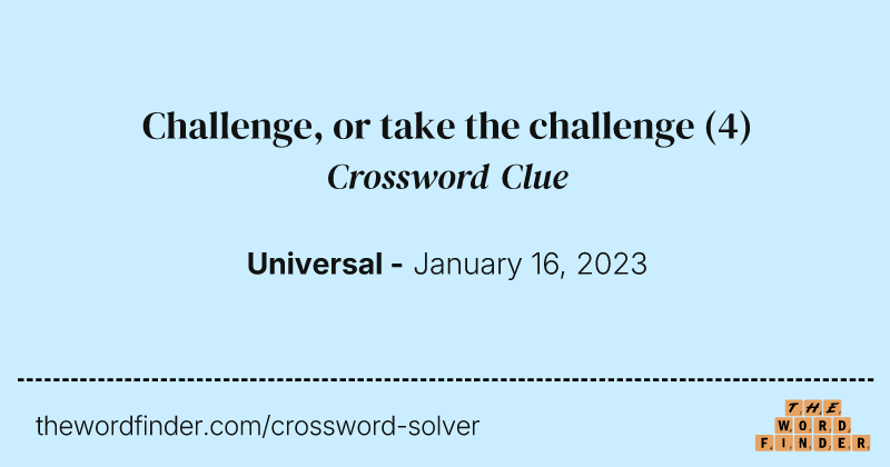 Challenge, or take the challenge crossword clue image