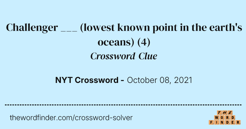 Challenger ___ (lowest known point in the earth's oceans) crossword clue image