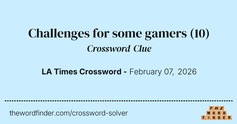 Challenges for some gamers crossword clue image