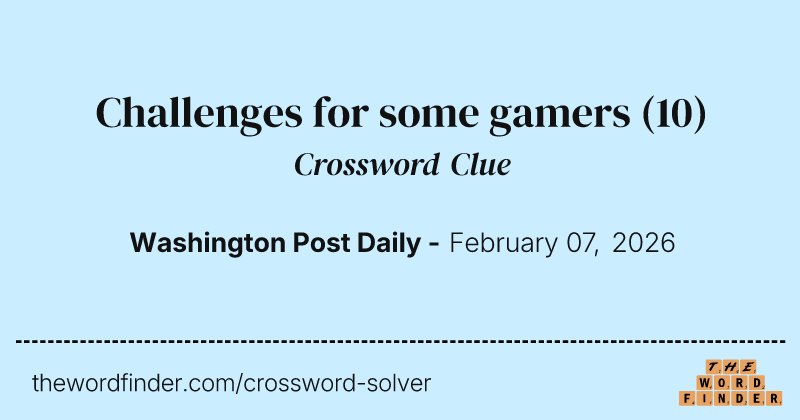 Challenges for some gamers crossword clue image