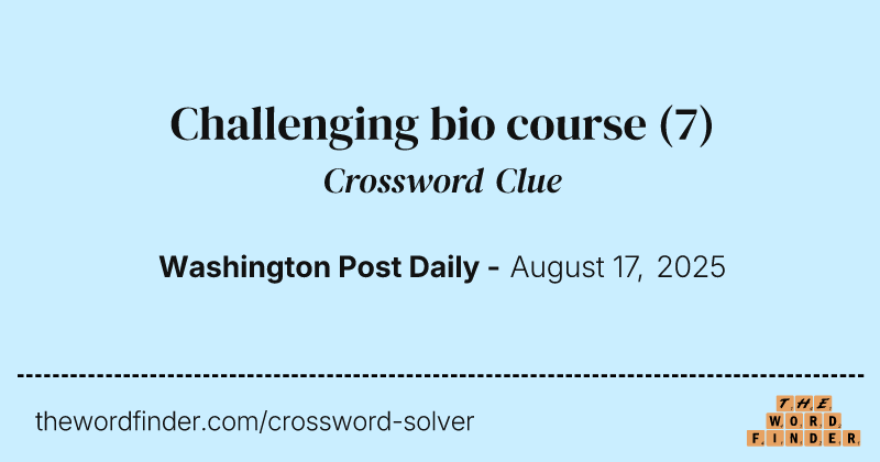 Challenging bio course crossword clue image