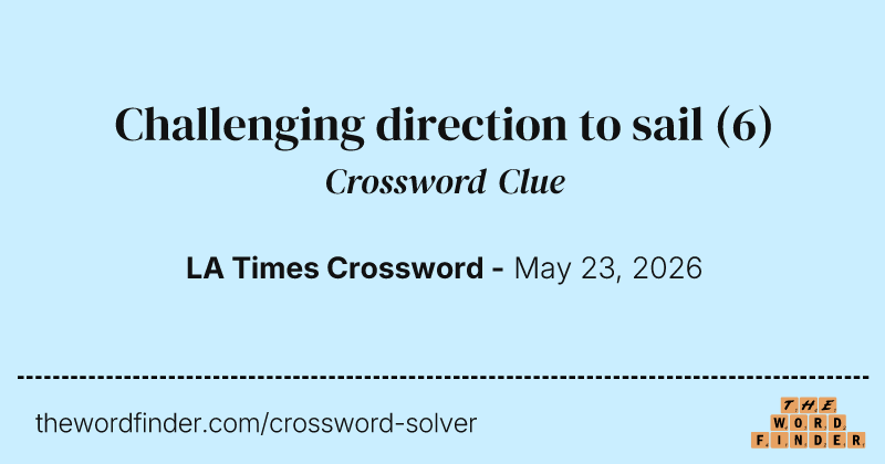 Challenging direction to sail crossword clue image