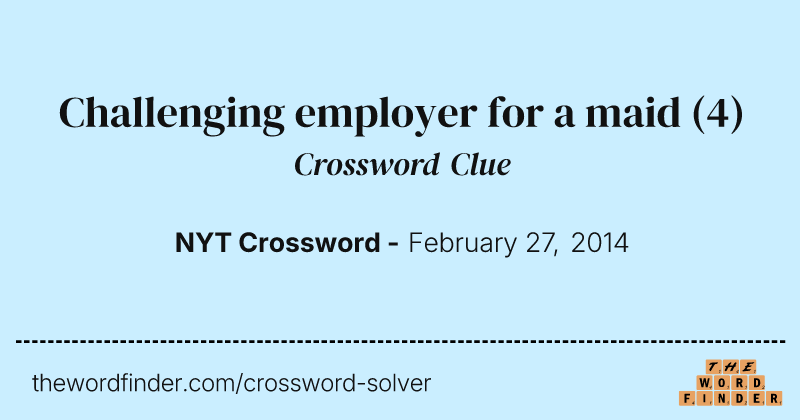 Challenging employer for a maid crossword clue image
