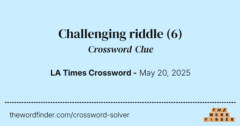 Challenging riddle crossword clue image