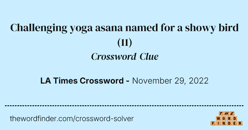 Challenging yoga asana named for a showy bird crossword clue image