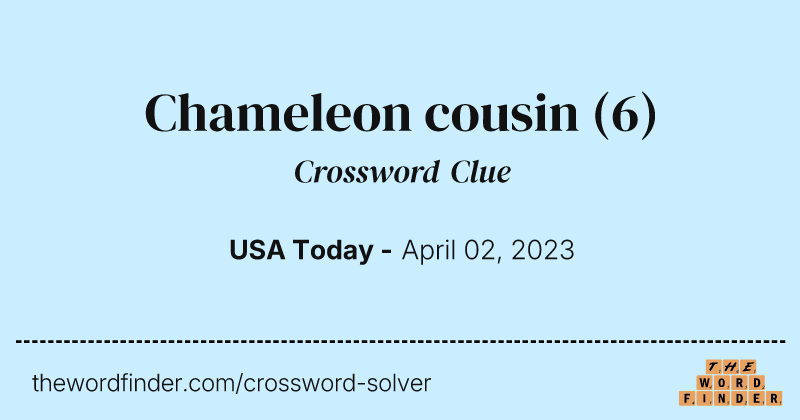 Chameleon cousin crossword clue image