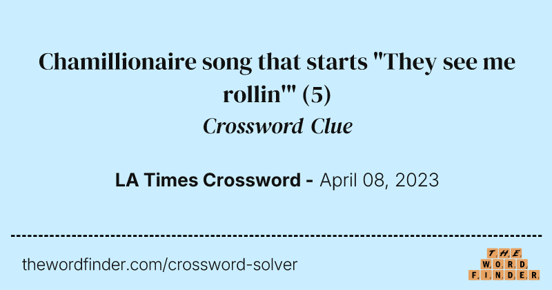 Chamillionaire song that starts "They see me rollin'" crossword clue image