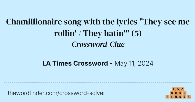 Chamillionaire song with the lyrics "They see me rollin' / They hatin'" crossword clue image