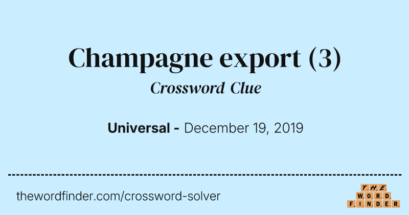 Champagne export crossword clue image