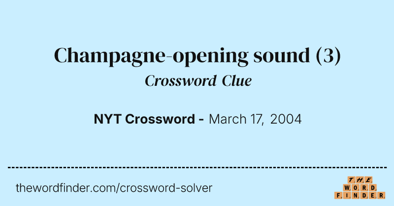 Champagne-opening sound crossword clue image