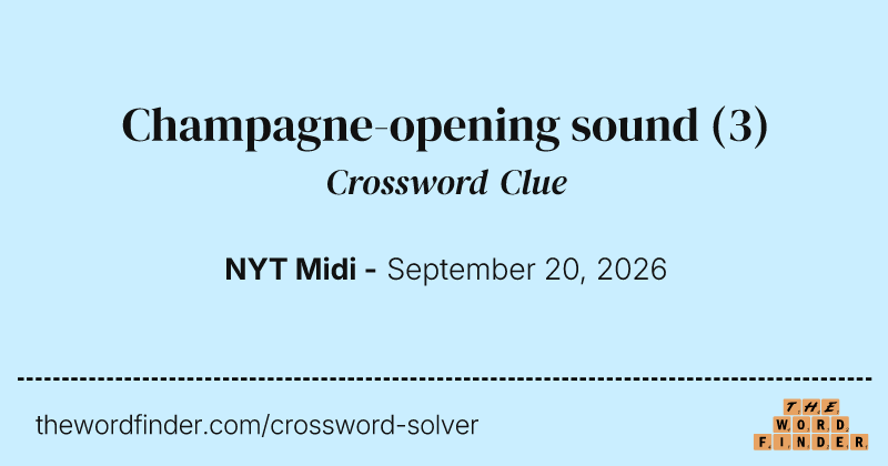 Champagne-opening sound crossword clue image