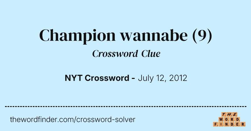 Champion wannabe crossword clue image