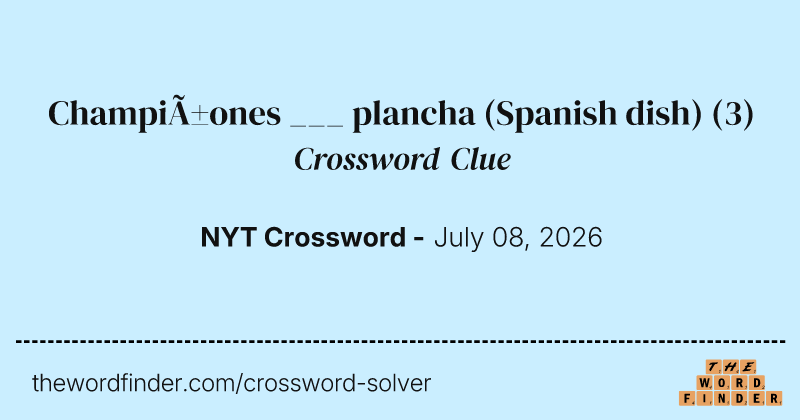 Champiñones ___ plancha (Spanish dish) crossword clue image