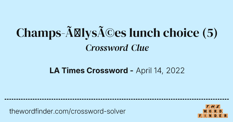 Champs-Élysées lunch choice crossword clue image