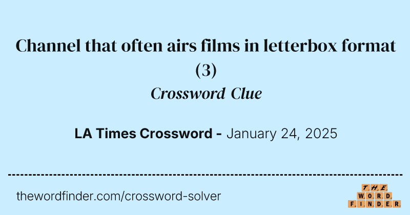 Channel that often airs films in letterbox format crossword clue image